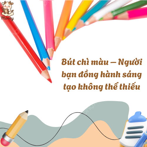 Bút chì màu – Người bạn đồng hành sáng tạo không thể thiếu